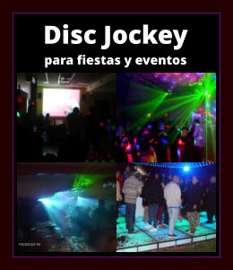 DISC JOCKEY en Zona Sur - DEEJAY en Zona Sur